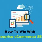 How To Win With Enterprise ECommerce SEO